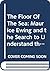 The Floor Of The Sea: Maurice Ewing and the Search to Understand the Earth