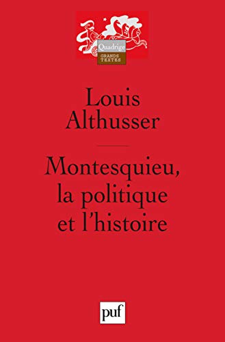 Montesquieu, la politique et l'historie (Quadrige. Grands textes)