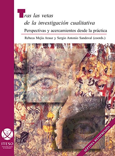 Tras Las Vetas De La Investigación Cualitativa: Perspectivas Y Acercamientos Desde La Práctica (Paperback)
