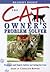 The Cat Owner's Problem Solver: Practical and Expert Advice on Caring for Cats (Problem Solvers)