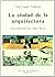 La ciudad de la arquitectura: Una relectura de Aldo Rossi (Colección de urbanismo) (Spanish Edition)