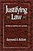 Justifying Law: The Debate over Foundations, Goals, and Methods