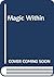 The Magic Within