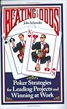Beating the Odds: Poker Strategies for Leading Projects and Winning at Work