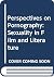 Perspectives on Pornography: Sexuality in Film and Literature