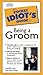 The Complete Idiot's Guide to Being a Groom