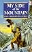 My Side of the Mountain by Jean Craighead George My Side of the Mountain by Jean Craighead George