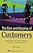 Care & Keeping of Customers: A Treasury of Facts, Tips & Proven Techniques for Keeping Your Customers Coming Back