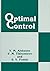 Optimal Control (Contemporary Soviet Mathematics)