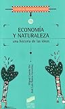 Economía y naturaleza: una historia de las ideas