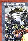 El Fenomeno Terrorista/ the Terrorist Phenomenon (Cronica Del Siglo XX / XX Century Chronicles) (Spanish Edition)