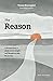 The Reason: A Personal Stor...
