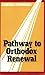Pathway to Orthodox Renewal