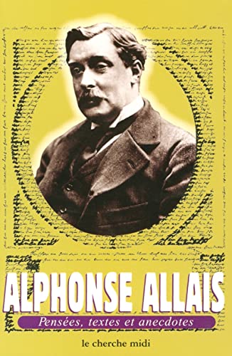 Alphonse Allais - Pensées, textes et anecdotes (Paperback)