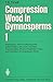Compression Wood in Gymnosperms (3 vol. set)