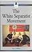 The White Separatist Movement (American Social Movements)
