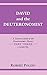 David and the Deuteronomist: A Literary Study of the Deuteronomic History Part Three: 2 Samuel (Biblical Literature)