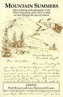 Mountain Summers: Tales of Hiking and Exploration in the White Mountains from 1878 to 1886 as Seen Through the Eyes of Women Mountain Summers: Tales of Hiking and Exploration in the White Mountains from 1878 to 1886 as Seen Through the Eyes of Women