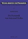 Die Dynamik von Sein und Nichts: Dimensionen der vergleichenden Philosophie (Wiener Arbeiten zur Philosophie) (German Edition)