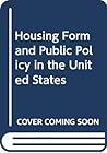 Housing form and public policy in the United States (Columbia monographs on architecture, preservation & planning)