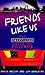 Friends Like Us: The Unoffi...