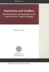 Autonomy & Conflict: Ethnoterritoriality & Separatism in the South Caucasus - Cases in Georgia (Uppsala University Department of Peace & Conflict Research, Report No. 61)