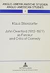John Oxenford (1812-1877) As Farceur and Critic of Comedy (Anglo-Amerikanische Studien, Bd 8) John Oxenford (1812-1877) As Farceur and Critic of Comedy (Anglo-Amerikanische Studien, Bd 8)