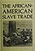 The African-American Slave Trade (Questioning History)