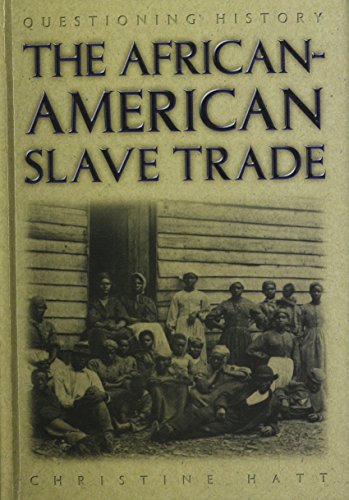 The African-American Slave Trade (Questioning History)