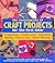 The Encyclopedia of Craft: Projects for the First Time