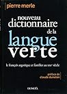 Nouveau Dictionnaire De La Langue Verte: Le Francais Argotique Et Familier Au Xxie Siecle (French Edition)