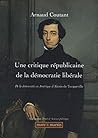 Une critique de la démocratie libérale: De la démocratie en Amérique d'Alexis de Tocqueville. Une critique de la démocratie libérale: De la démocratie en Amérique d'Alexis de Tocqueville.