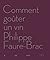 Comment Goûter Un Vin by Philippe Faure-Brac