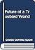 Future of a Troubled World