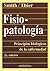 Fisiopatología. Principios biológicos de la enfermedad.