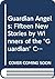 Guardian Angels: Fifteen new stories by winners of the Guardian children's fiction award