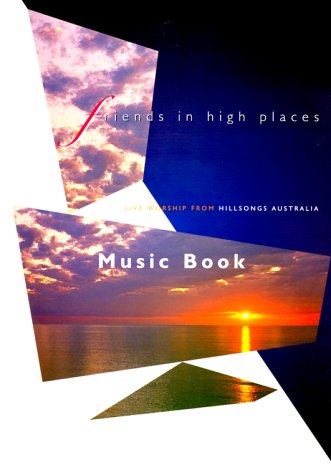 Friends in High Places; Praise and Worship Songbook (Paperback)