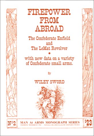 Firepower from Abroad; The Confederate Enfield and the Lemat Revolver (Hardcover)