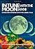 In Tune with the Moon: Living and Growing with the Lunar Cycle (Gardening)