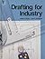 Drafting for Industry by Walter C. Brown