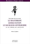 Le misanthrope, George Dandin, Le Bourgeois gentilhomme, ou, Les comédies de la mondanité: Lectures d'une œuvre (French Edition) Le misanthrope, George Dandin, Le Bourgeois gentilhomme, ou, Les comédies de la mondanité: Lectures d'une œuvre (French Edition)