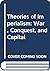 Theories of imperialism: War, conquest, and capital