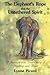 The Elephant's Rope and the Untethered Spirit: A Remarkable True Story of Healing and Hope