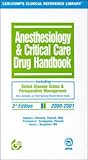 Anesthesiology & Critical Care Drug Handbook, Including Select Disease States & Perioperative Management, 2000-2001 Anesthesiology & Critical Care Drug Handbook, Including Select Disease States & Perioperative Management, 2000-2001