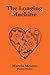 The Longing Machine by Marcia Menter