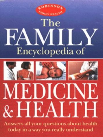 The Family Encyclopedia of Medicine and Health (Robinson Family Health)