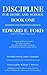 Discipline for Home and School  by Edward E. Ford