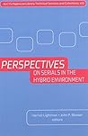 Perspectives on Serials in the Hybrid Environment (Alcts Papers on Library Technical Services and Collections)