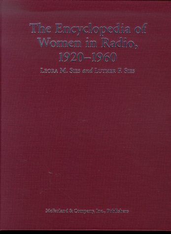 The Encyclopedia of Women in Radio, 1920-1960 (Hardcover)