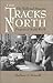 The Tracks North: The Railroad Bracero Program of World War II (Cmas Border & Migration Studies Series)
